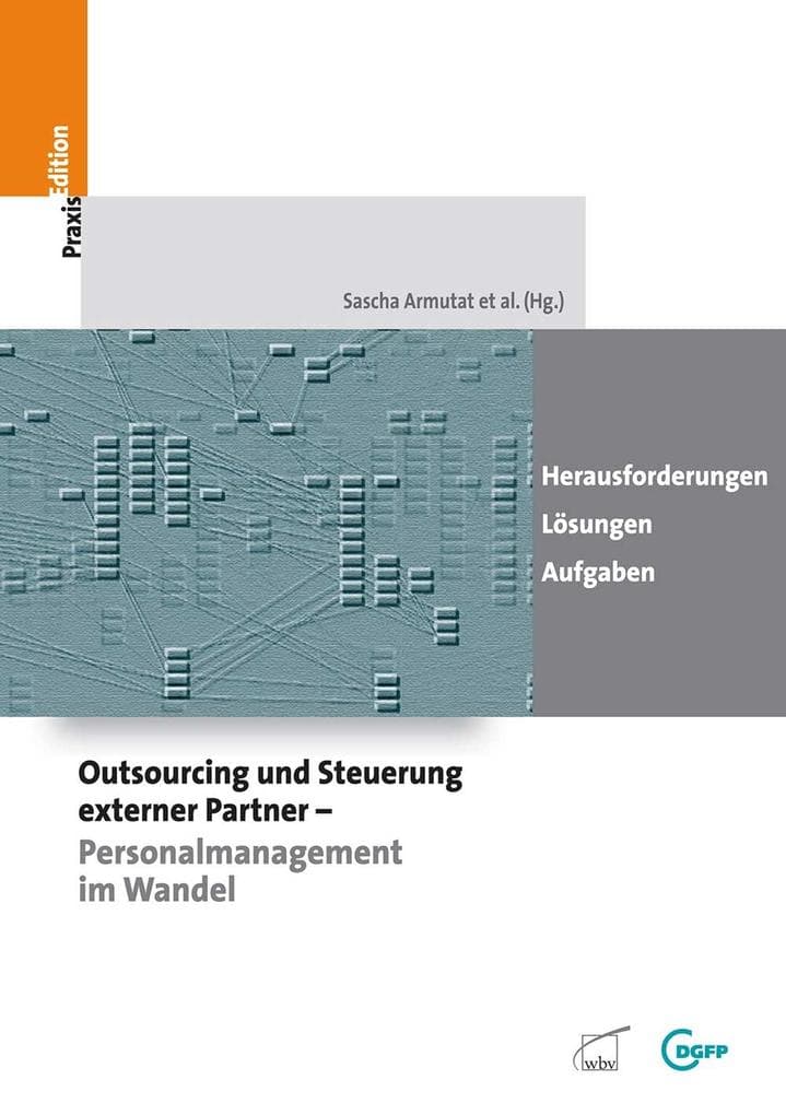 Outsourcing und Steuerung externer Partner - Personalmanagement im Wandel: Herausforderungen - Lösungen - Aufgaben