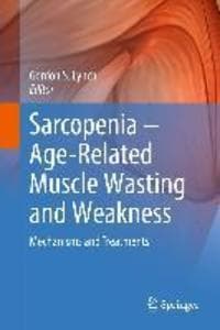 Sarcopenia - Age-Related Muscle Wasting and Weakness
