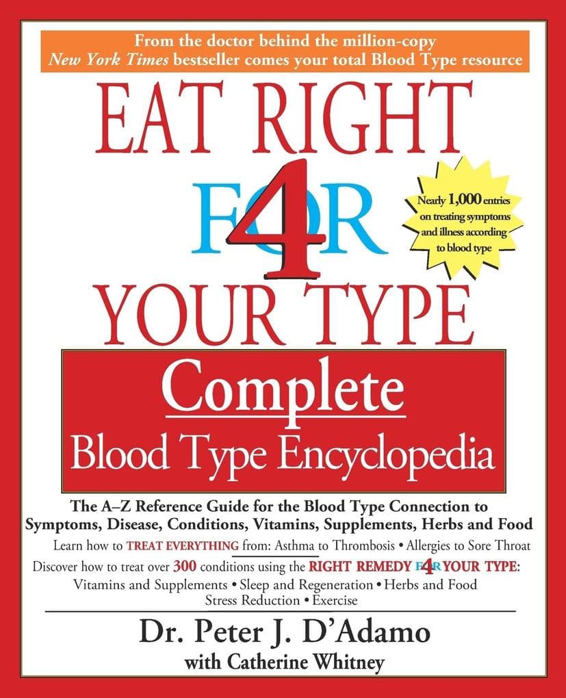 Eat Right 4 Your Type Complete Blood Type Encyclopedia