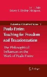 Paulo Freire: Teaching for Freedom and Transformation