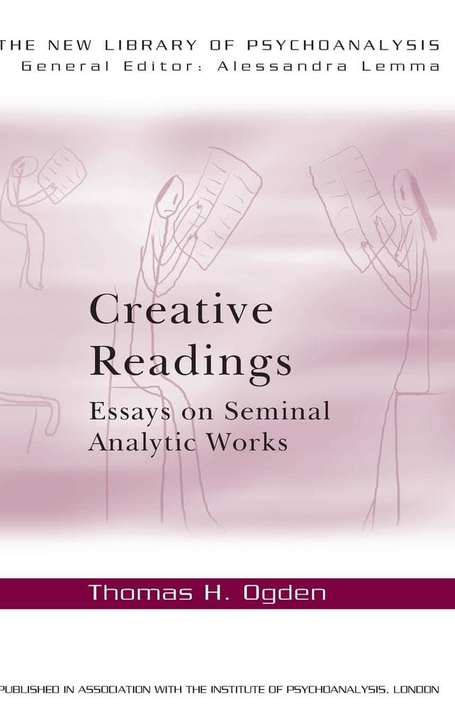 Creative Readings: Essays on Seminal Analytic Works