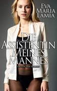 Die Assistentin Meines Mannes 1 - Erotischer Roman
