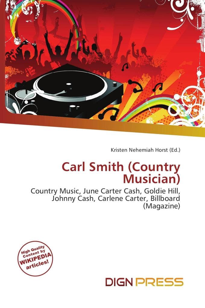 Carl Smith (Country Musician): Country Music, June Carter Cash, Goldie Hill, Johnny Cash, Carlene Carter, Billboard (Magazine)