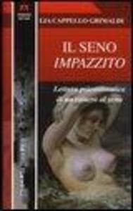 Il seno impazzito. Lettura psicosomatica di un cancro al seno
