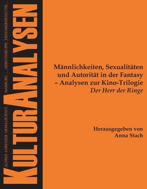 Männlichkeiten, Sexualitäten und Autorität in der Fantasy - Analysen zur Kino-Trilogie "Der Herr der