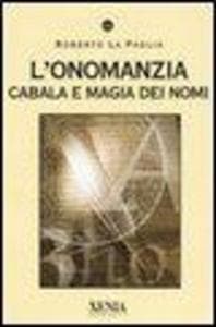 L' onomanzia. Cabala e magia dei nomi