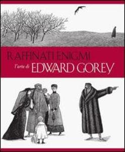 Raffinati enigmi. L'arte di Edward Gorey