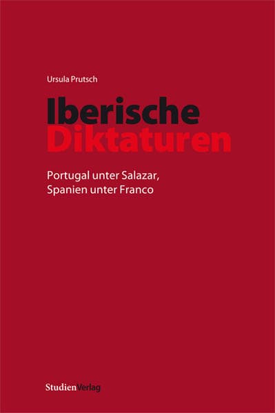 Iberische Diktaturen: Portugal unter Salazar, Spanien unter Franco