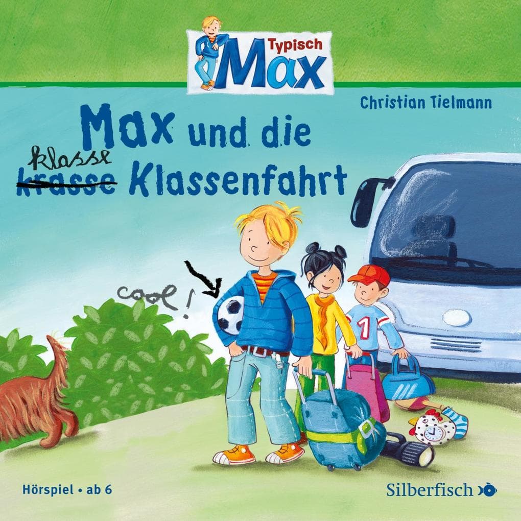 Typisch Max. Max und die klasse Klassenfahrt
