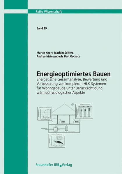Energieoptimiertes Bauen. Energetische Gesamtanalyse, Bewertung und Verbesserung von komplexen HLK-S