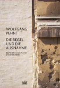 Wolfgang Pehnt. Die Regel und die Ausnahme