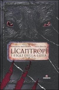 Licantropi. I figli della Luna