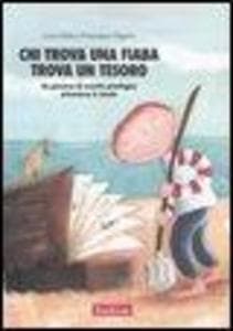 Chi trova una fiaba trova un tesoro. Un percorso di crescita psicologica attraverso le favole