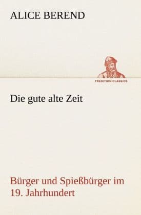Die gute alte Zeit