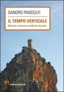 Il tempo verticale. Aforismi, massime e dediche in pietra