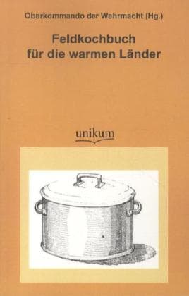 Feldkochbuch für die warmen Länder