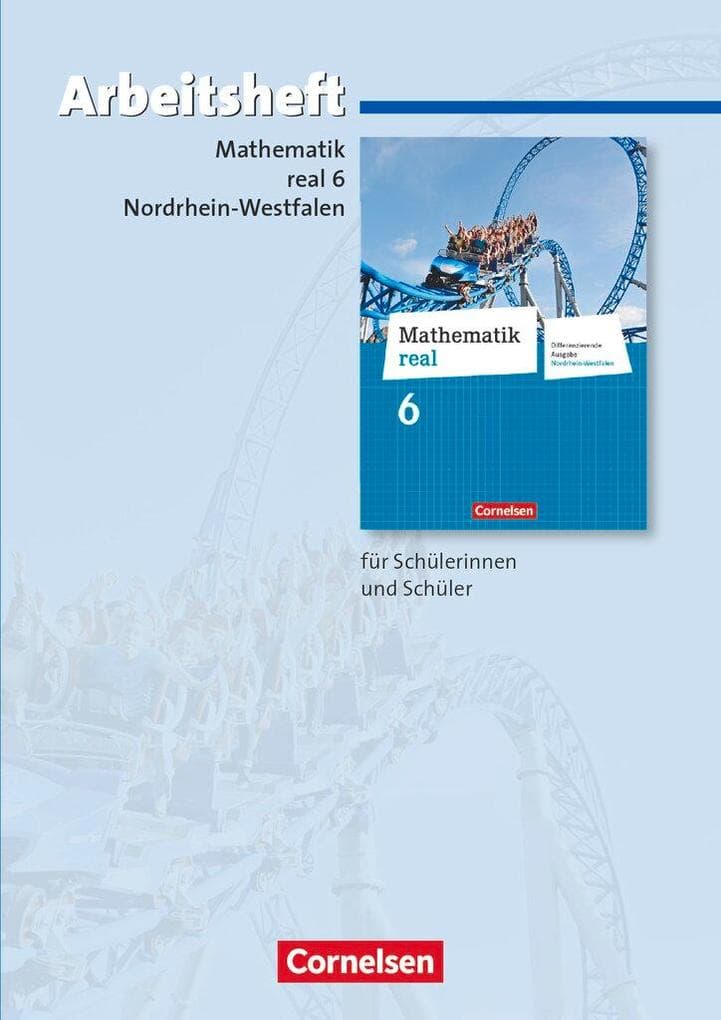 Mathematik real 6. Schuljahr. Arbeitsheft mit eingelegten Lösungen. Differenzierende Ausgabe Nordrhein-Westfalen