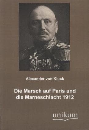Der Marsch auf Paris und die Marneschlacht 1912