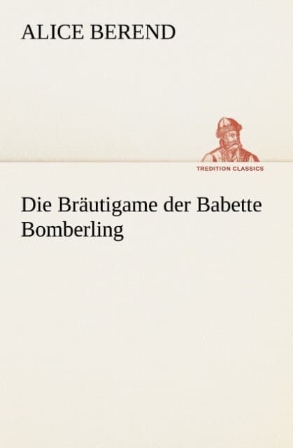 Die Bräutigame der Babette Bomberling