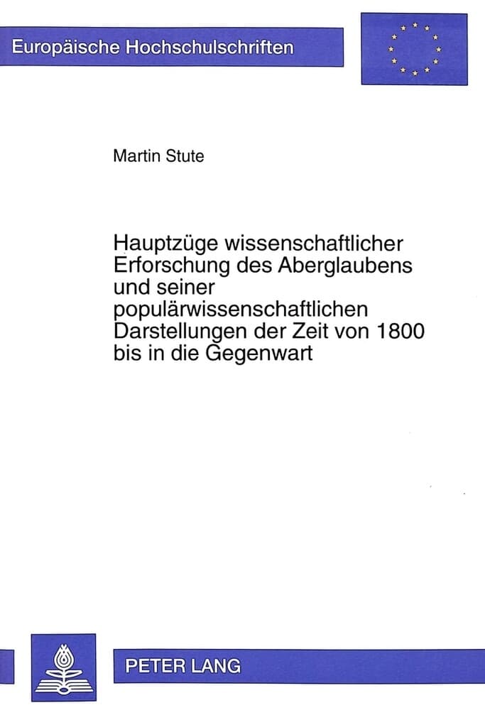 Hauptzüge wissenschaftlicher Erforschung des Aberglaubens und seiner populärwissenschaftlichen Darst