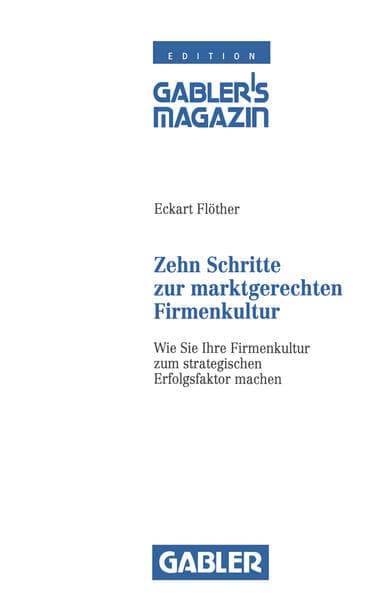 Zehn Schritte zur marktgerechten Firmenkultur