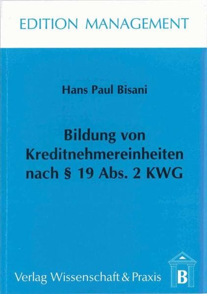 Bildung von Kreditnehmereinheiten nach § 19 Abs. 2 KWG.