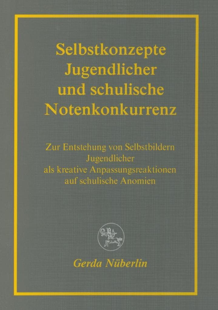 Selbstkonzepte Jugendlicher und schulische Notenkonkurrenz