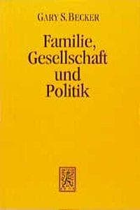 Familie, Gesellschaft und Politik, die ökonomische Perspektive
