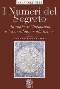 I numeri del segreto. Manuale di ghematria e numerologia cabalistica