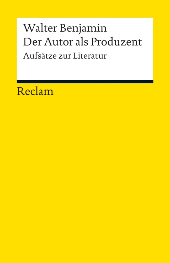 Der Autor als Produzent. Aufsätze zur Literatur