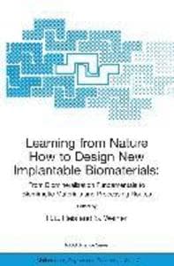 Learning from Nature How to Design New Implantable Biomaterials: From Biomineralization Fundamentals to Biomimetic Materials and Processing Routes