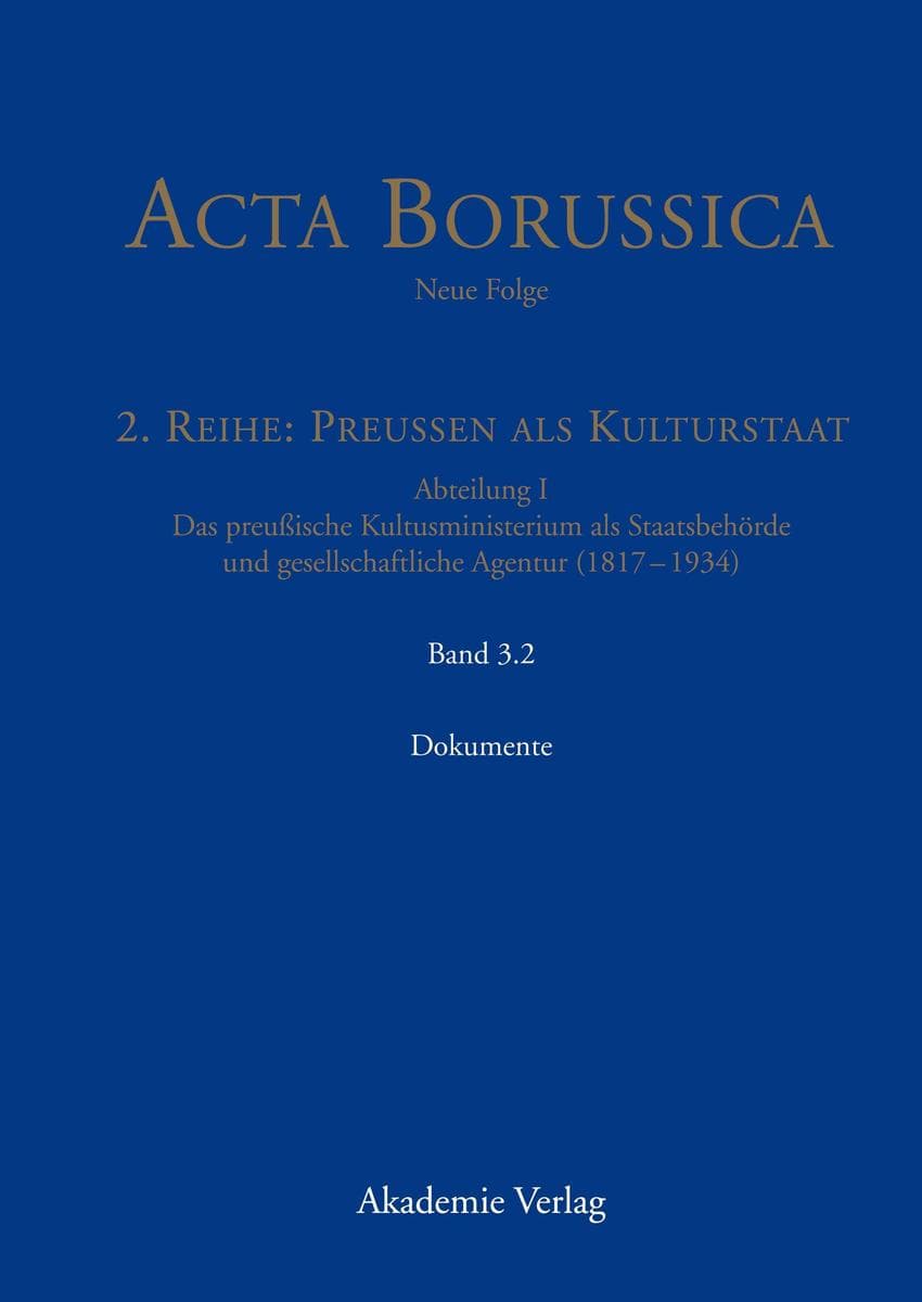 Acta Borussica - Neue Folge, Band 3.2, Kulturstaat und Bürgergesellschaft im Spiegel der Tätigkeit des preußischen Kultusministeriums - Dokumente