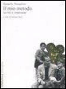 Il mio metodo. Scritti e interviste
