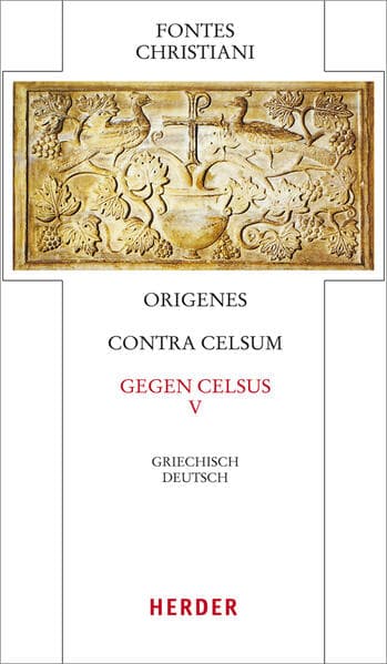 Fontes Christiani 4. Folge. Contra Celsum. Tl.5