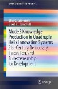 Mode 3 Knowledge Production in Quadruple Helix Innovation Systems