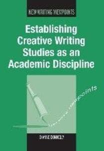 Establishing Creative Writing Studies as an Academic Discipline
