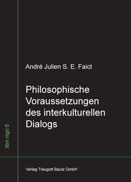 Philosophische Voraussetzungen des interkulturellen Dialogs