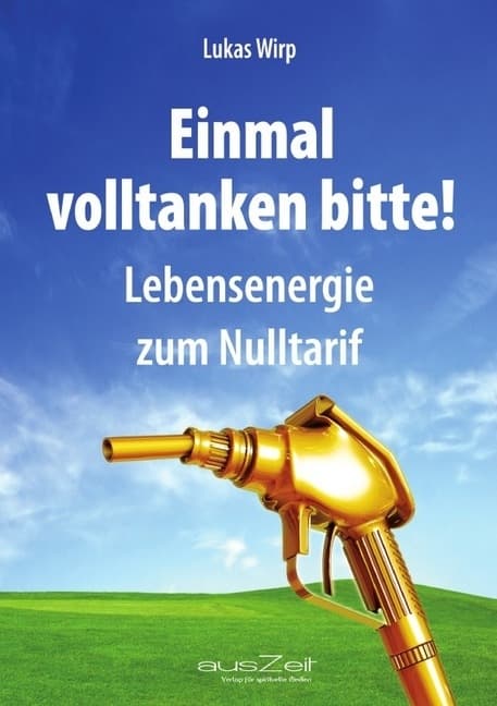 Einmal volltanken bitte!