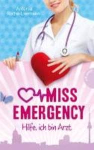 Miss Emergency 1: Hilfe, ich bin Arzt