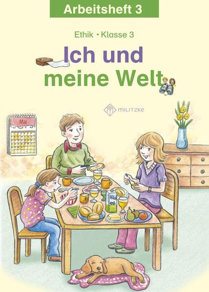 Ich und meine Welt. Ethik Klasse 3 Arbeitsheft. Sachsen, Sachsen-Anhalt