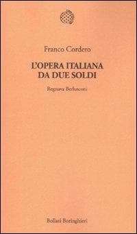 L' opera italiana da due soldi. Regnava Berlusconi