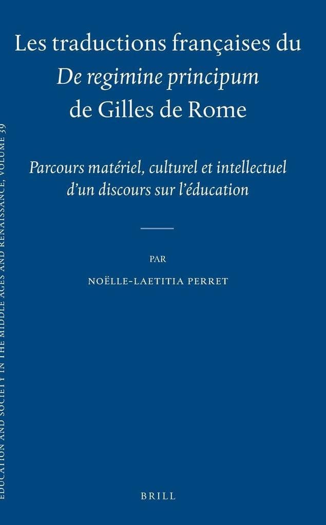 Les traductions françaises du <i>De regimine principum</i> de Gilles de Rome