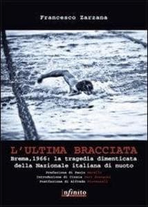 L' ultima bracciata. Brema, 1966. La tragedia dimenticata della nazionale italiana di nuoto