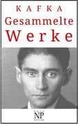 Franz Kafka - Gesammelte Werke