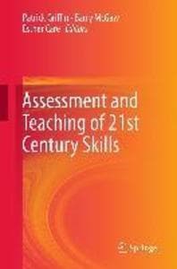 Assessment and Teaching of 21st Century Skills