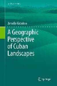 A Geographic Perspective of Cuban Landscapes
