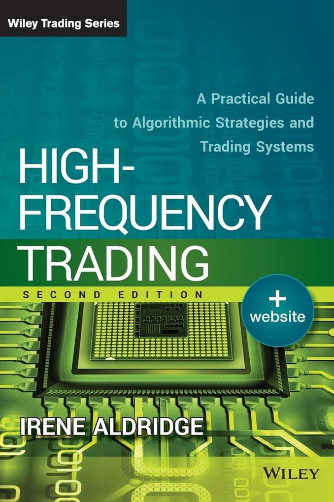 High-Frequency Trading + Website, Second Edition - A Practical Guide to Algorithmic Strategies and Trading Systems