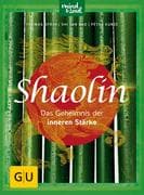 Shaolin - Das Geheimnis der inneren Stärke
