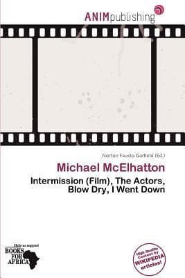 Michael McElhatton: Intermission (Film), The Actors, Blow Dry, I Went Down