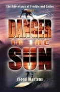 The Adventures of Freddie and Carlos: Danger in the Sun (Book 1)